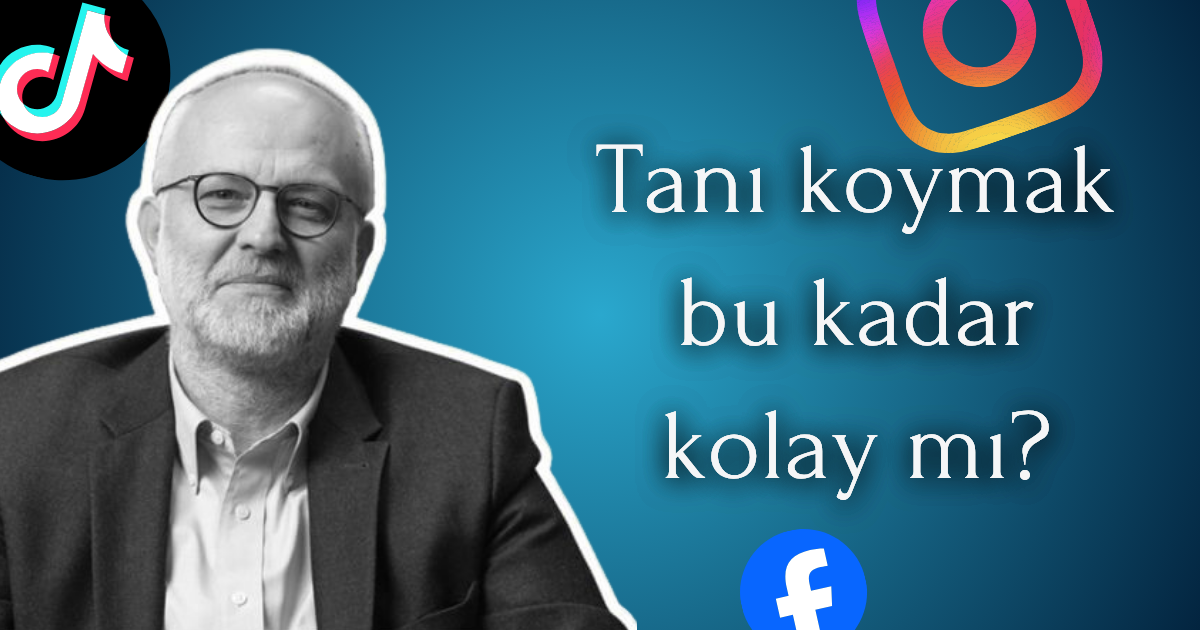 Tanı Koymak Bu Kadar Kolay Mı? Sosyal Medyada Psikolojik Etiketlerin Yükselişi